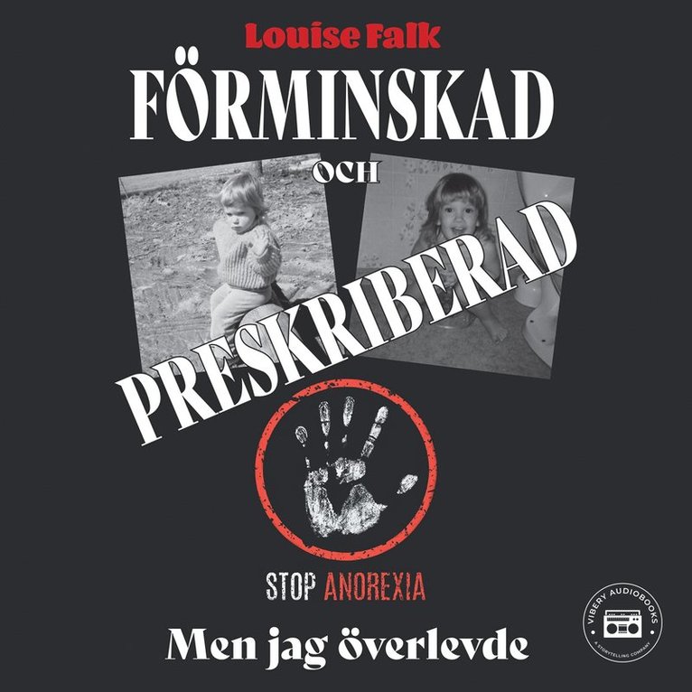 Louise Falk - Förminskad och preskriberad - men jag överlevde: del 1, Ljudbok