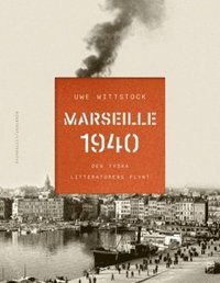 Marseille 1940: den tyska litteraturens flykt