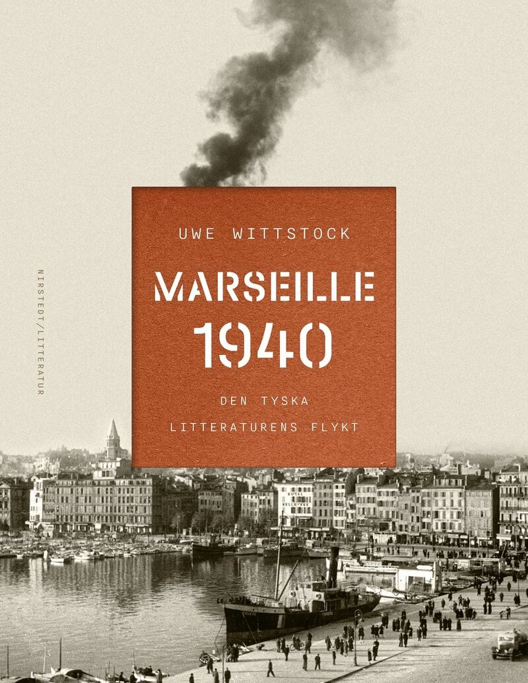 Uwe Wittstock - Marseille 1940: den tyska litteraturens flykt, E-bok