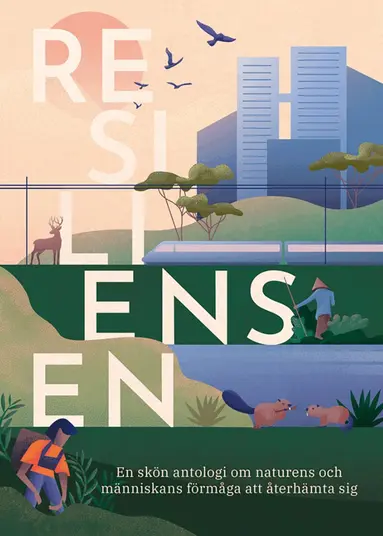Birk Andersson, Achillea Dahl, Erik Edsbagge Engström, Otilia Eek, Torun Ewald, Lise-Lotte Finell, Kajsa Jansson Ribbestål, Leena Kossila, Johan Landgren, Anna Nero, Anna Nygren, Kerstin Park, Tina K Persson, Beatriz Quevedo de Hansen, Anna Swanberg, Petra Thorgren, Tora Wall - Resiliensen : en skön antologi om naturens och människans förmåga att återhämta sig, Häftad