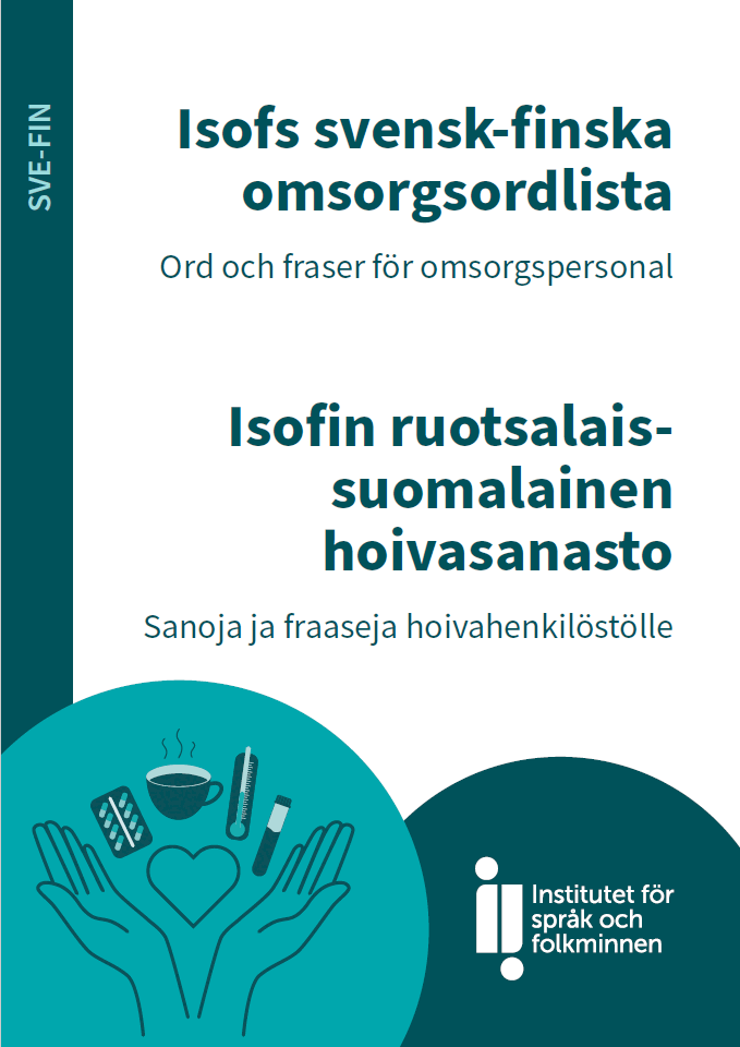 Isofs svensk-finska omsorgsordlista : ord och fraser för omsorgspersonal, Häftad. Tillgänglighet: Lägg i varukorg