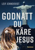 Godnatt du k�re Jesus : kriminalroman om ett brott