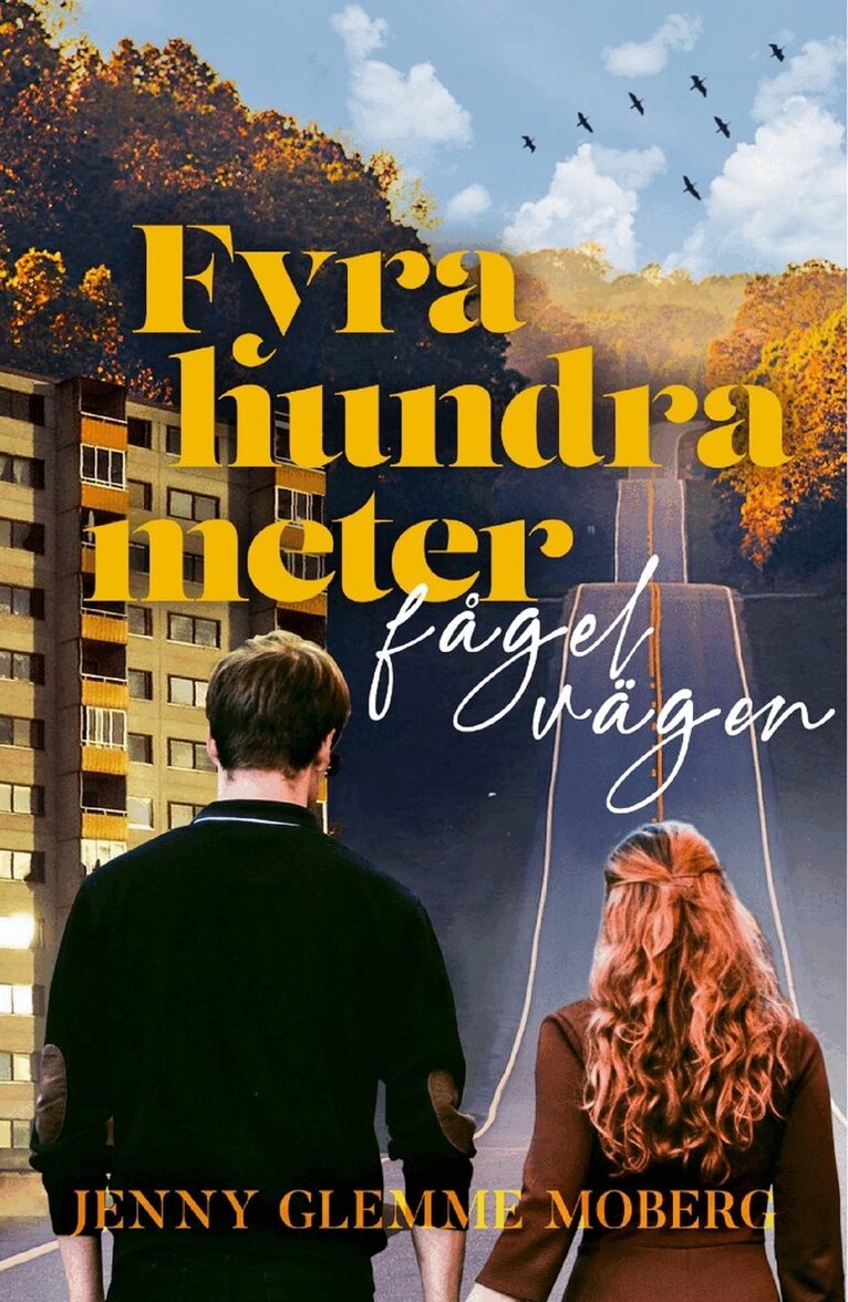 Jenny Glemme Moberg - Fyrahundra meter fågelvägen, E-bok