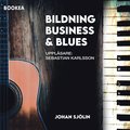 Bildning, business och blues : en friskoleentreprenörs resa över 30 år
