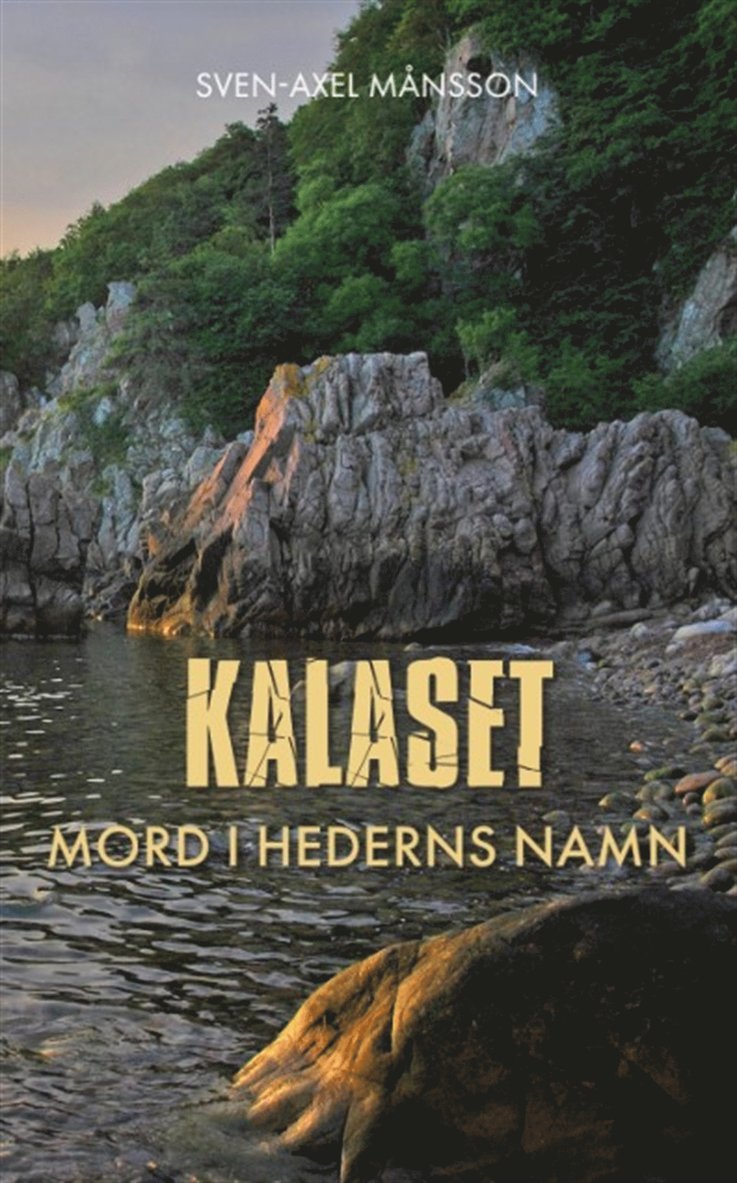Sven-Axel Månsson - Kalaset : mord i hederns namn, E-bok