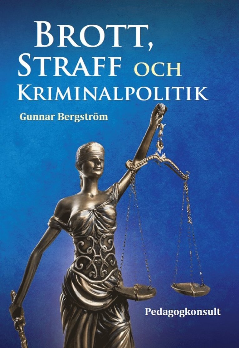Gunnar Bergström - Brott, straff och kriminalpolitik, E-bok