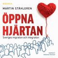 ppna hjrtan : Sveriges migration och integration