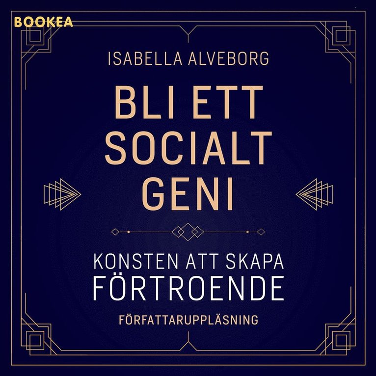 Isabella Alveborg - Bli ett socialt geni : konsten att skapa förtroende, Ljudbok