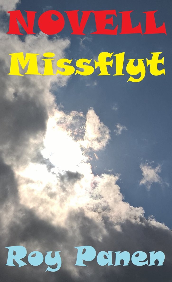 Roy Panen - NOVELLER LÄNGTAN Missflyt, E-bok