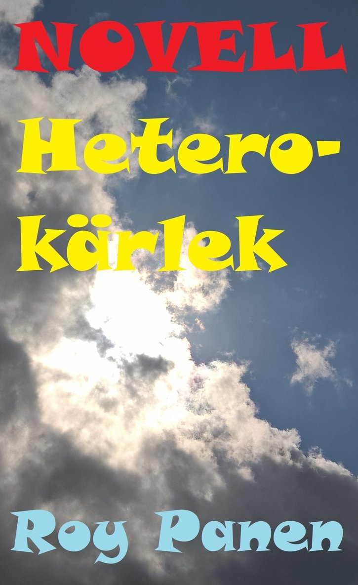 Roy Panen - NOVELLER LÄNGTAN Heterokärlek, E-bok