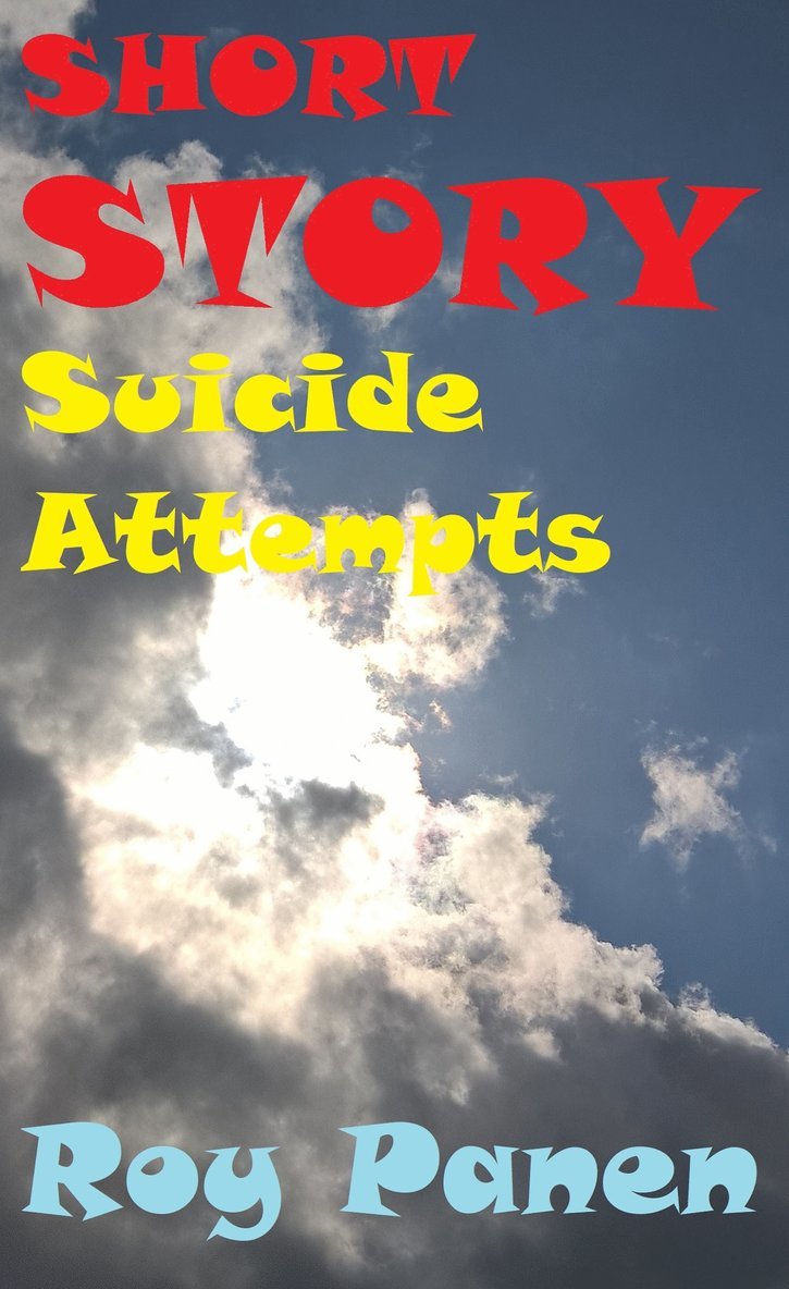 Roy Panen - SHORT STORIES LONGING Suicide Attempts, E-bok