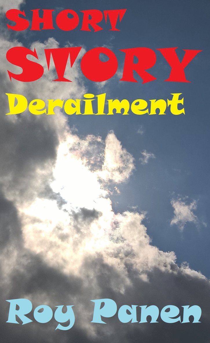 Roy Panen - SHORT STORIES LONGING Derailment, E-bok