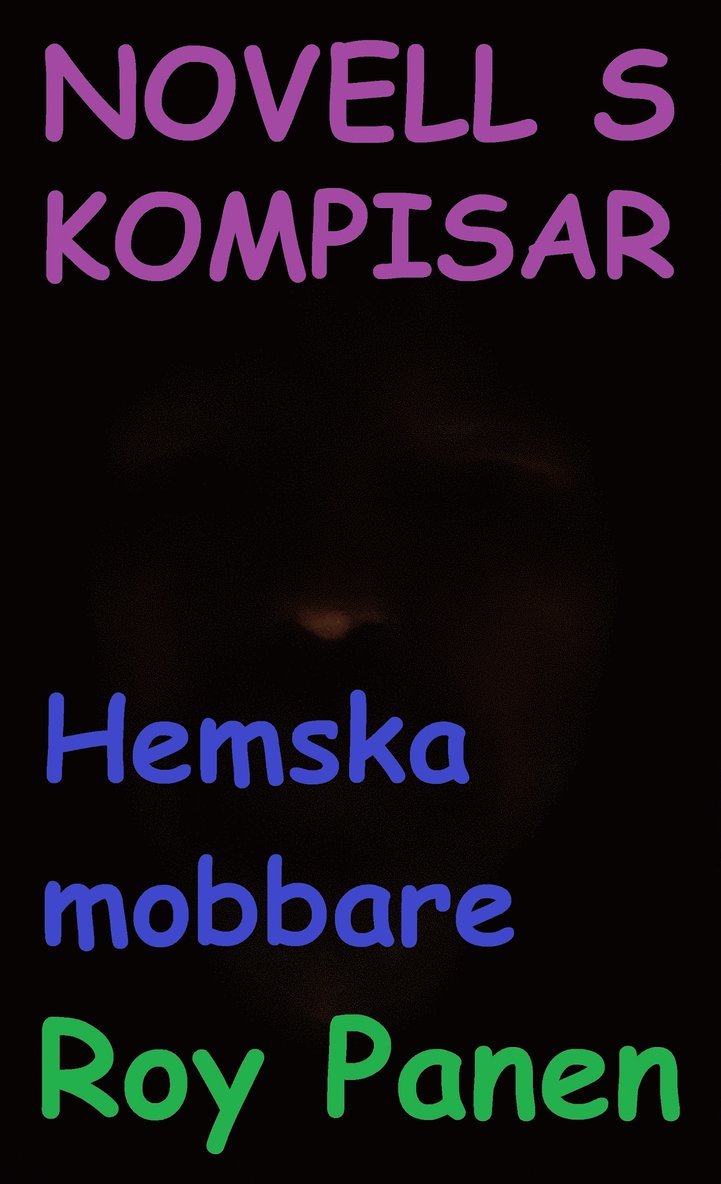Roy Panen - NOVELLER S KOMPISAR Hemska mobbare, E-bok