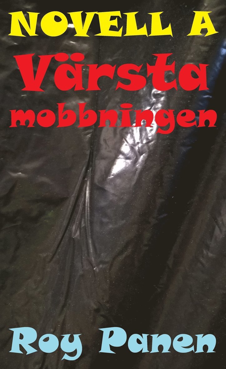 Roy Panen - NOVELLER A MOBBARE Värsta mobbningen, E-bok