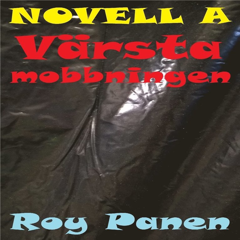 Roy Panen - NOVELLER A MOBBARE Värsta mobbningen, Ljudbok