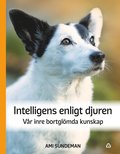 Intelligens enligt djuren : vr inre bortglmda kunskap