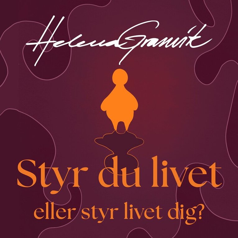 Helena Granvik - Styr du livet eller styr livet dig?, Ljudbok