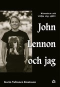 John Lennon och jag - Konsten att vlja sig sjlv