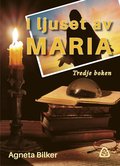 I ljuset av Maria : tredje boken