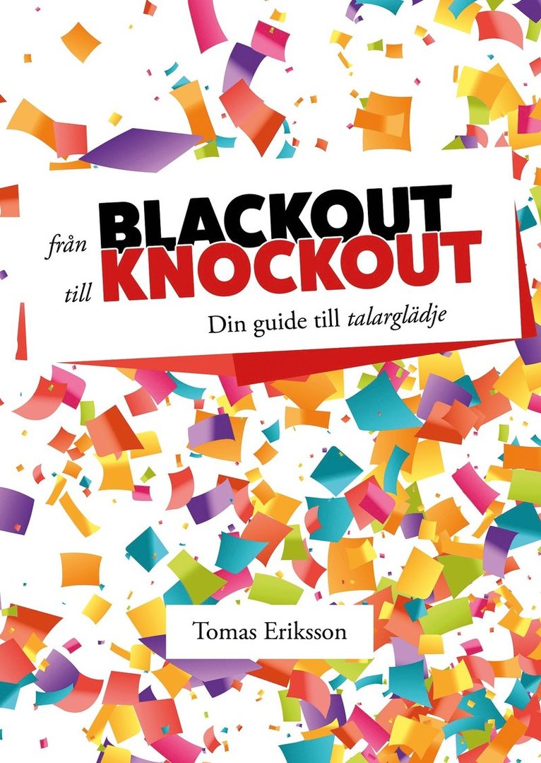Tomas Eriksson - Från blackout till knockout : Din guide till talarglädje, E-bok