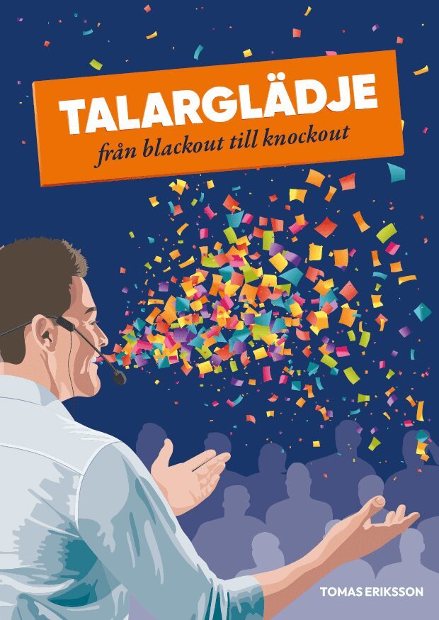 Tomas Eriksson - Talarglädje : från blackout till knockout, Häftad