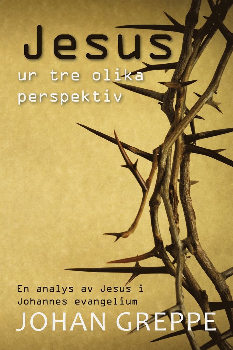 Johan Greppe - Jesus ur tre olika perspektiv, E-bok