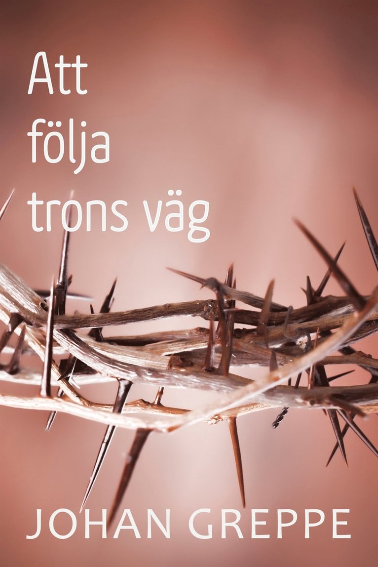 Johan Greppe - Att följa trons väg, E-bok