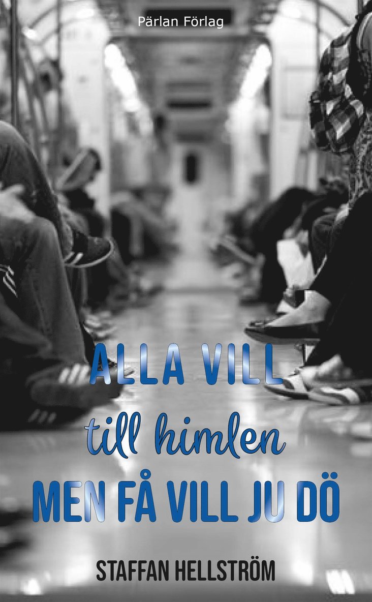 Staffan Hellström - Alla vill till himlen men få vill ju dö, E-bok