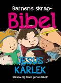 Barnens skrapbibel : Jesus kärlek