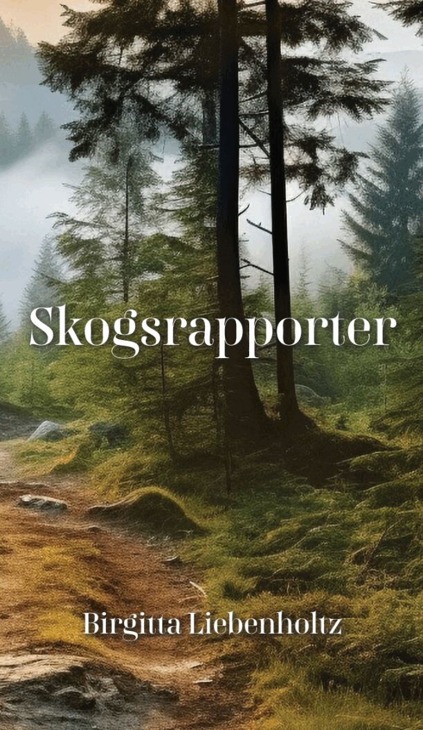 Birgitta Liebenholtz - Skogsrapporter, Häftad