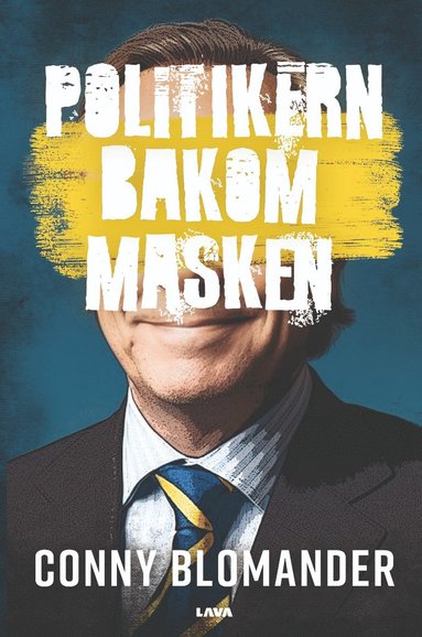 Conny Blomander Politikern bakom masken