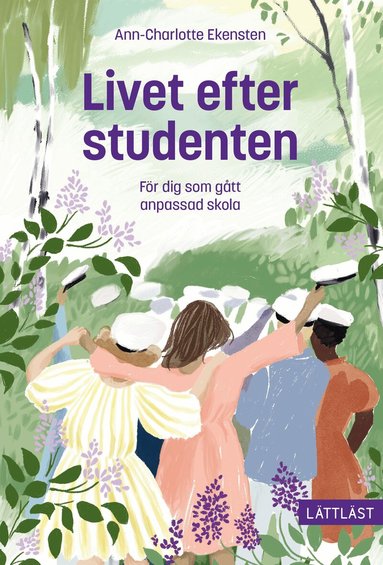 Ann-Charlotte Ekensten - Livet efter studenten : för dig som gått anpassad skola, Inbunden