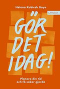 Gr det idag! Planera din tid och f saker gjorda (lttlst)