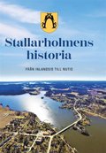 Stallarholmens historia. Frn inlandsis till nutid.