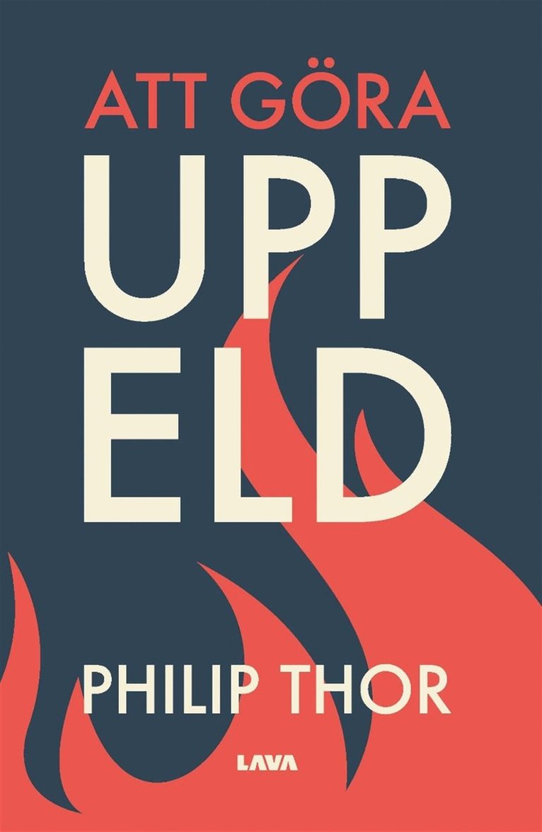 Philip Thor - Att göra upp eld, E-bok