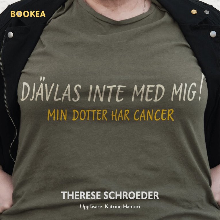 Therese Schroeder - Djävlas inte med mig! : min dotter har cancer, Ljudbok
