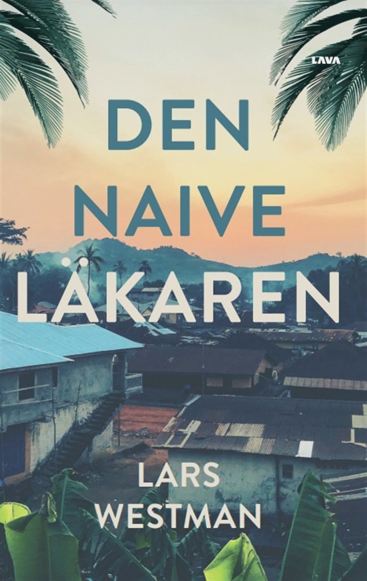 Lars Westman - Den naive läkaren, E-bok