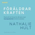 F�r�ldrarkraften : med kraft att finnas f�r ditt barn med neuropsykiatrisk funktionsvariation