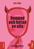 Dumpad och hatad av alla