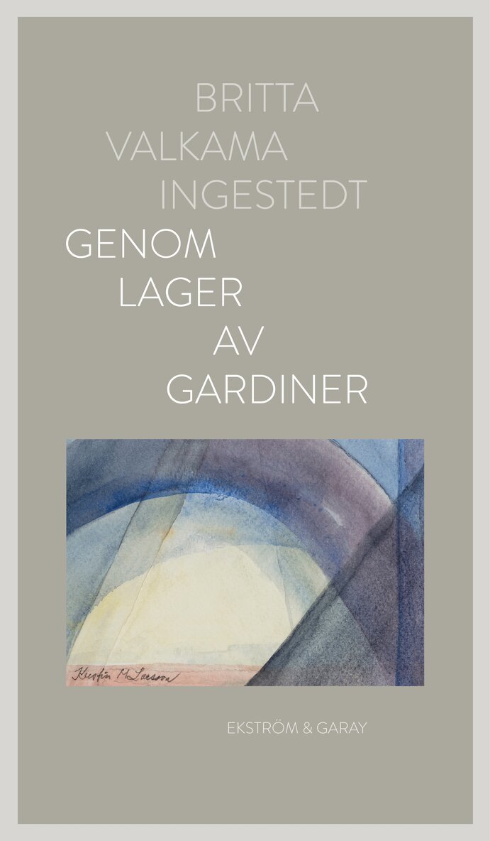 Britta Valkama Ingestedt - Genom lager av gardiner, Häftad
