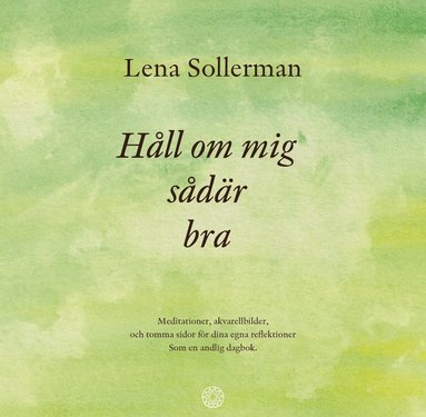 Lena Sollerman Håll om mig sådär bra …