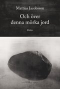 Och över denna mörka jord