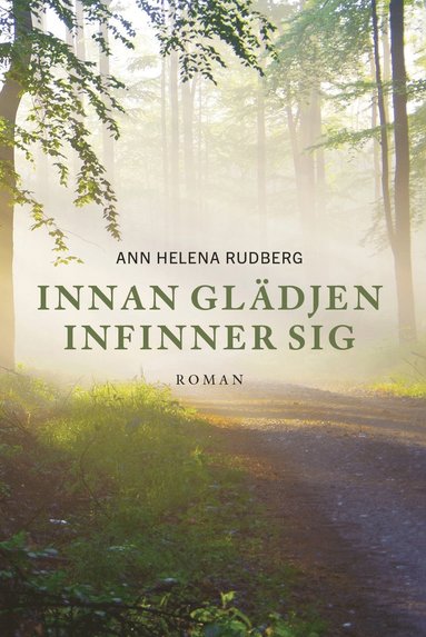 Ann Helena Rudberg Innan glädjen infinner sig