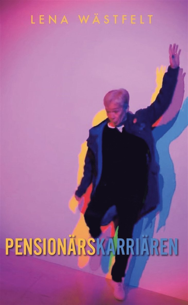 Lena Wästfelt - Pensionärskarriären, E-bok
