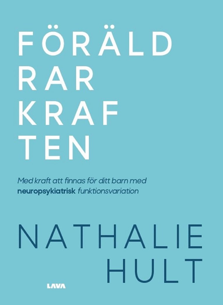 Nathalie Hult - Föräldrarkraften : med kraft att finnas för ditt barn med neuropsykiatrisk funktionsvariation, E-bok