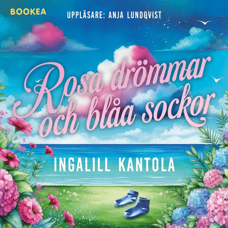 Ingalill Kantola - Rosa drömmar och blåa sockor, Ljudbok