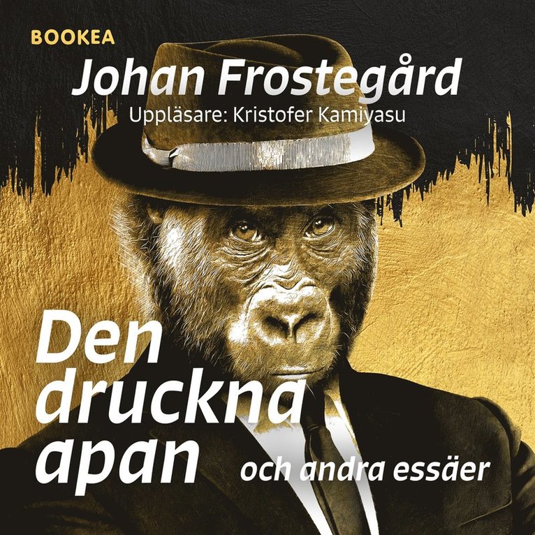 Johan Frostegård - Den druckna apan och andra essäer, Ljudbok
