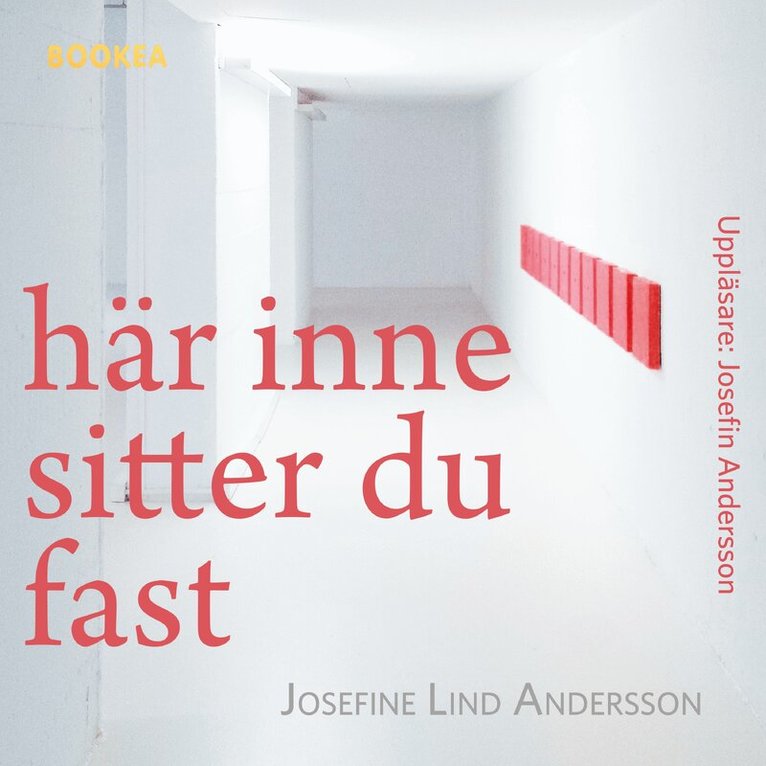 Josefine Lind Andersson - Här inne sitter du fast, Ljudbok