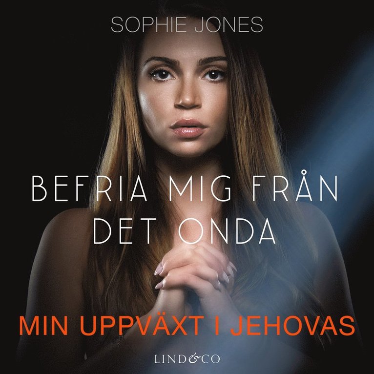 Sophie Jones - Befria mig från det onda : min uppväxt i Jehovas, Ljudbok