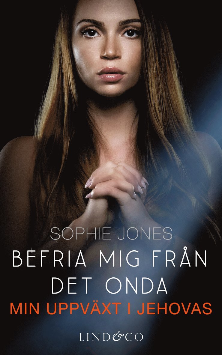 Sophie Jones - Befria mig från det onda : min uppväxt i Jehovas, E-bok